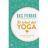 El árbol del yoga: La guía definitiva del Yoga para cada día (Sabiduría Perenne)